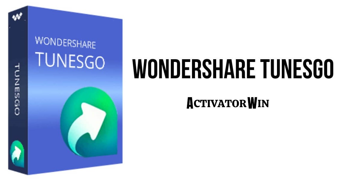Wondershare TunesGo 10.1.9.47 Crack + Registration Code Free Download